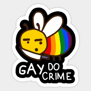 Funny Bee Gay Do Crime Sticker